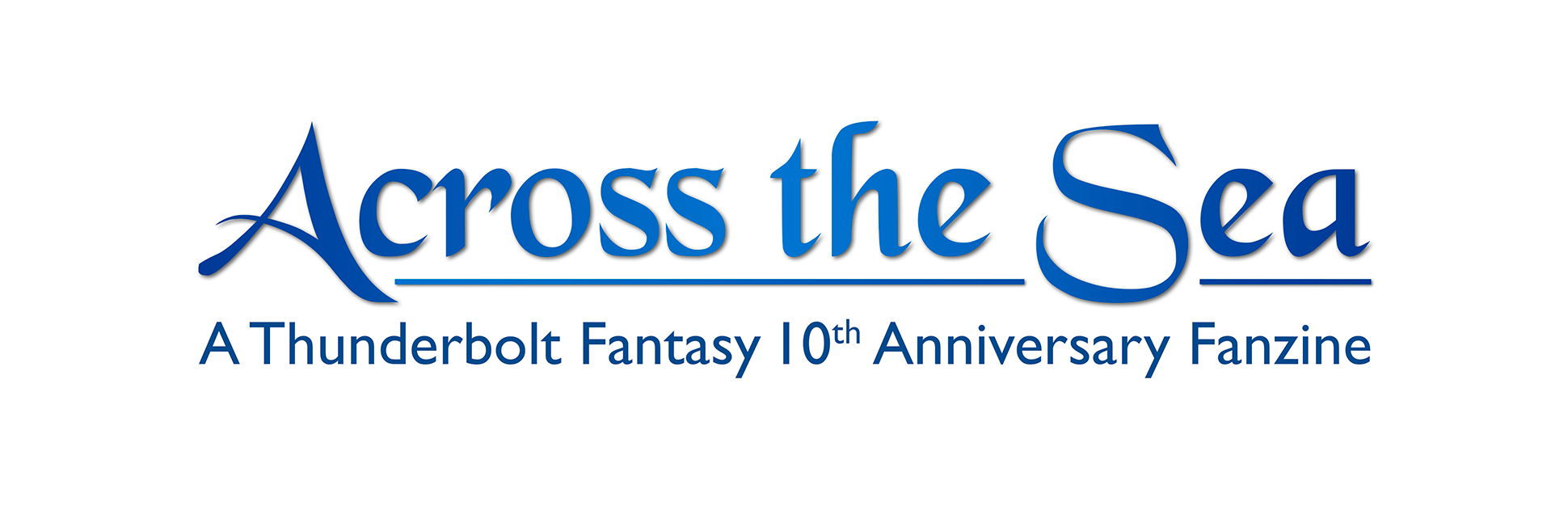 Banner displaying the text "Across the Sea," which is underlined and has the subtitle "A Thunderbolt Fantasy 10th Anniversary Fanzine" underneath